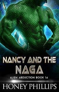 Nancy and the Naga: A SciFi Alien Romance (Alien Abduction Book 14) - Published on Oct, 2021