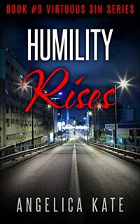 Humility Rises (Virtuous Sin Book 9) - Published on Nov, 2021