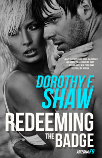 Redeeming the Badge (Arizona K9 Book 2) - Published on Sep, 2019