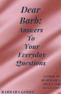 Dear Barb: Answers to Your Everyday Questions - Published on May, 2020