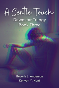A Gentle Touch (Dawnstar Trilogy Book Three) - Published on Nov, -0001
