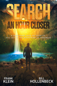 The Search - An Hour Closer: A Desperate Saga of Good vs. Evil set in the Mountains of Arkansas - Published on Feb, 2021