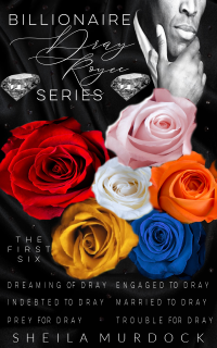 Billionaire Dray Royce Series: The First Six: The African American Black Urban Fiction Billionaire Romance Series Collection Books 1-6