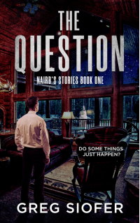 THE QUESTION: DO SOME THINGS JUST HAPPEN? (NAIRB’S STORIES Book 1) - Published on Apr, 2023