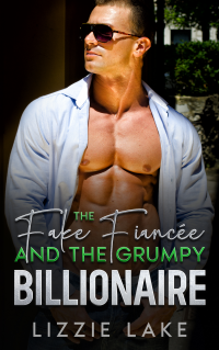 The Fake Fiancee and the Grumpy Billionaire