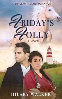 Friday's Folly: A Christian Romance (A Sinclair Island Christian Horse Romance Book 3) - Published on Jul, 2020