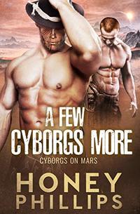A Few Cyborgs More (Cyborgs on Mars Book 3) - Published on Apr, 2020