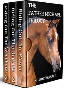 The Father Michael Trilogy: The Pastor Who Preaches through Horses (The Second Riding Out Trilogy) - Published on Apr, 2020