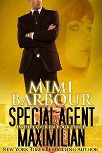 Special Agent Maximilian (Undercover FBI Book 3) - Published on Aug, 2015