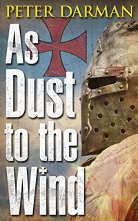 As Dust to the Wind (Crusader Chronicles Book 6) - Published on Apr, 2016