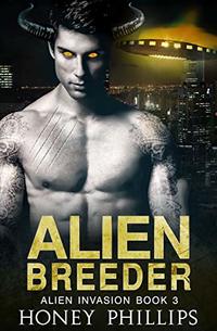 Alien Breeder: A SciFi Alien Romance (Alien Invasion Book 3) - Published on Aug, 2019