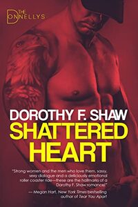 Shattered Heart: The Donnellys - Book 3 - Published on Apr, 2020