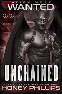 Alien Most Wanted: Unchained (Folsom Planet Blues Book 4) - Published on Apr, 2022