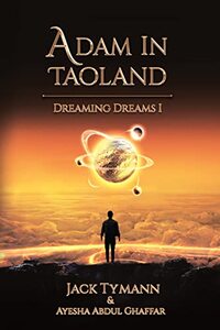 Adam in Taoland: An inspirational fantasy novel (Dreaming Dreams Book 1) - Published on Nov, 2022