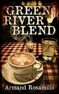 Green River Blend: A Supernatural Thriller - Published on Dec, 2015