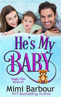 He's My Baby (Single Title Series Book 1) - Published on Aug, 2019