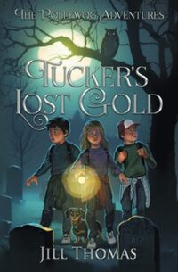 Tucker's Lost Gold: The Pollywog Adventures - Published on May, 2023