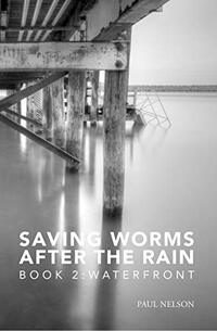 Saving Worms After the Rain - Book 2: Waterfront (Aspen Winkleman Mysteries) - Published on Nov, 2020