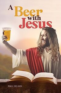 A Beer With Jesus
