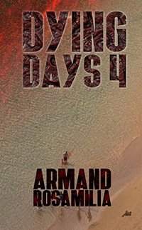 Dying Days 4 - Published on Jun, 2014