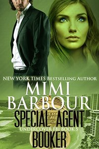 Special Agent Booker (Undercover FBI Book 5) - Published on Dec, 2016