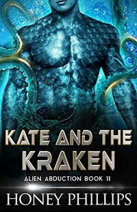 Kate and the Kraken: A SciFi Alien Romance (Alien Abduction Book 11) - Published on Jul, 2021