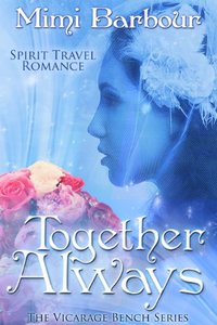 Together Always (The Vicarage Bench Series Book 6) - Published on May, 2014