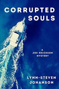 Corrupted Souls: A Joe Erickson Mystery - Published on Mar, 2022