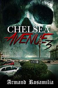 Chelsea Avenue 3:  A Supernatural Thriller - Published on Feb, 2020