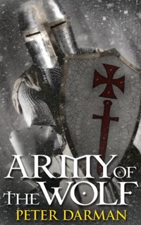 Army of the Wolf (Crusader Chronicles Book 2) - Published on Feb, 2014