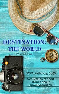 Destination: The World: Volume One - Published on Aug, 2020