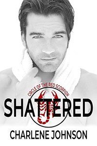 Shattered (Circle of the Red Scorpion Book 1) - Published on Jul, 2018