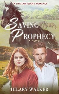 Saving Prophecy: A Christian Romance (A Sinclair Island Christian Horse Romance Book 1) - Published on Jul, 2019