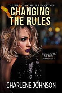 Changing the Rules (The Sterling Woods Series Book 2) - Published on Jan, 2021