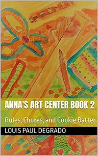 Anna's Art Center Book 2: Rules, Chores, and Cookie Batter - Published on Sep, 2021