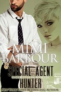 Special Agent Hunter (Undercover FBI Book 10) - Published on Jan, 2021